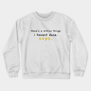 Hamilton There's A Million Things I Haven't Done Crewneck Sweatshirt